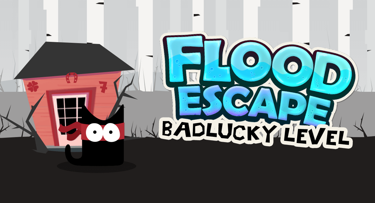 Flood Escape - Badlucky level