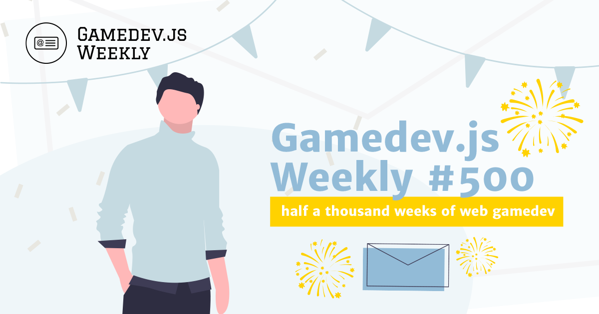 Gamedev.js Weekly #500: half a thousand weeks of web gamedev