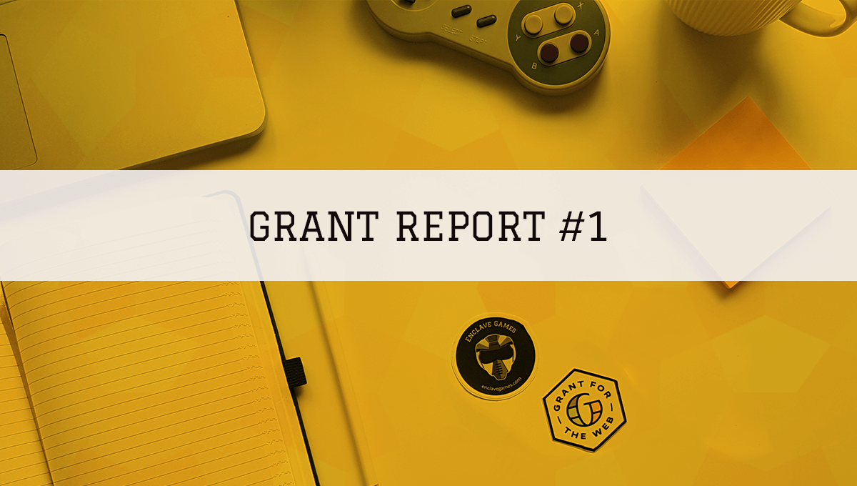 Enclave Games - Grant Report 1